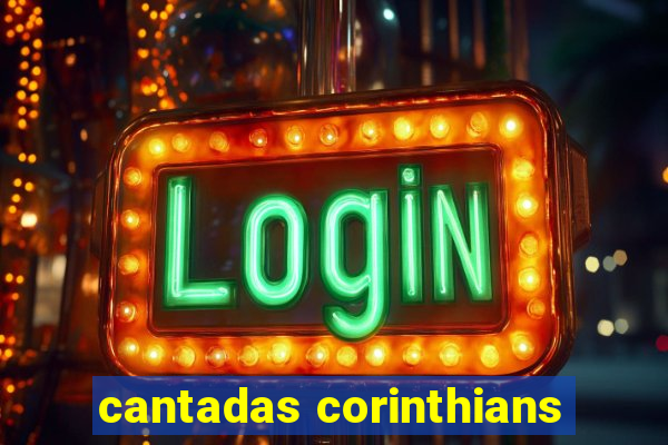 cantadas corinthians